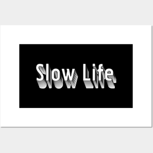 slow life Posters and Art